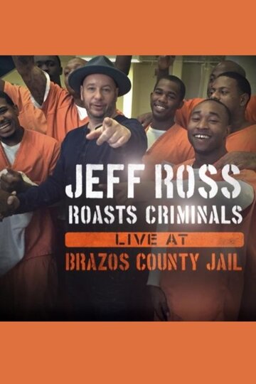 Джеф Росс высмеивает преступников: Живое выступление в тюрьме округа Бразос (2015)